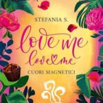 Recensione Cuori magnetici. Love me love me di Stefania S.