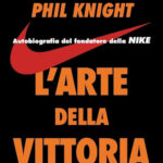 Recensione L’arte della vittoria di Phil Knight