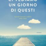 Recensone del libro Ci vediamo un giorno di questi – Federica Bosco